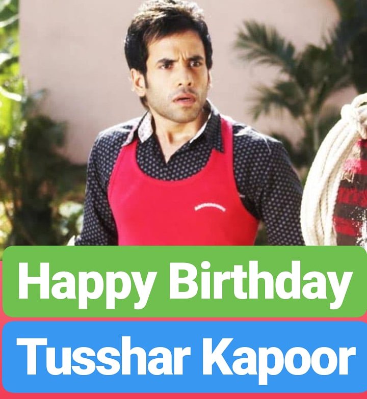 Happy Birthday 
Tusshar Kapoor  