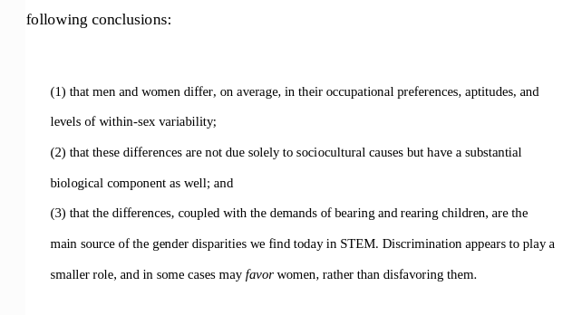  Homens e mulheres são diferentes no que respeita a preferências ocupacionais, às aptidões e à variabilidade intra-grupo.Juntamente com as exigências da Maternidade, estas são as principais causas da desigualdade de género existente hoje nas STEM. https://psyarxiv.com/ms524 