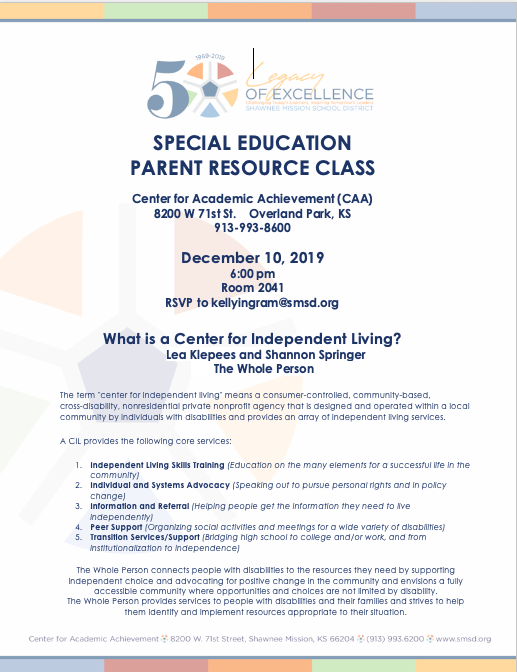 Please join us for our next Parent Resource Center class on 12/10/19.  Reps from the Whole Person will be speaking about services available at an Independent Living Center. <a href="/SherryDumolien/">Sherry Dumolien</a>