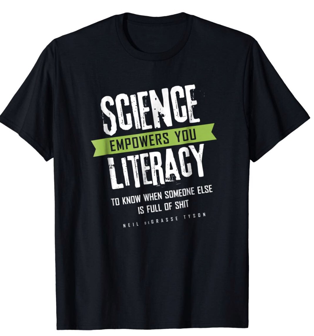“Science Literacy empowers you to know when someone else is full of shit.”

...and hundreds of other fan-designed, Geeky-Tees &amp; pop-sockets.

(FYI: Portions of profits go to institutions that promote education and science literacy.)

amzn.to/2P5J62H