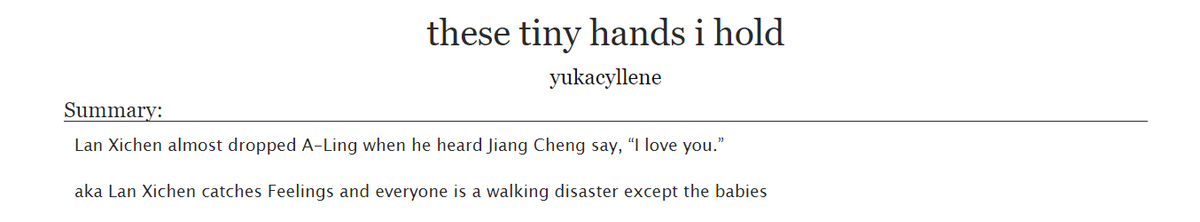 these tiny hands i hold by yukacyllene https://archiveofourown.org/works/20179042 written for the xicheng week. it's pure fluff no angst. babysitters xicheng.