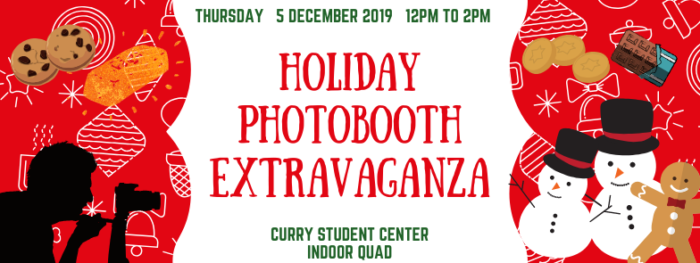 Come take a photo with friends and grab a snack to take a needed break from studying

Location: Curry Student Center Indoor Quad
When: Thursday December 5 from 12-2 pm
