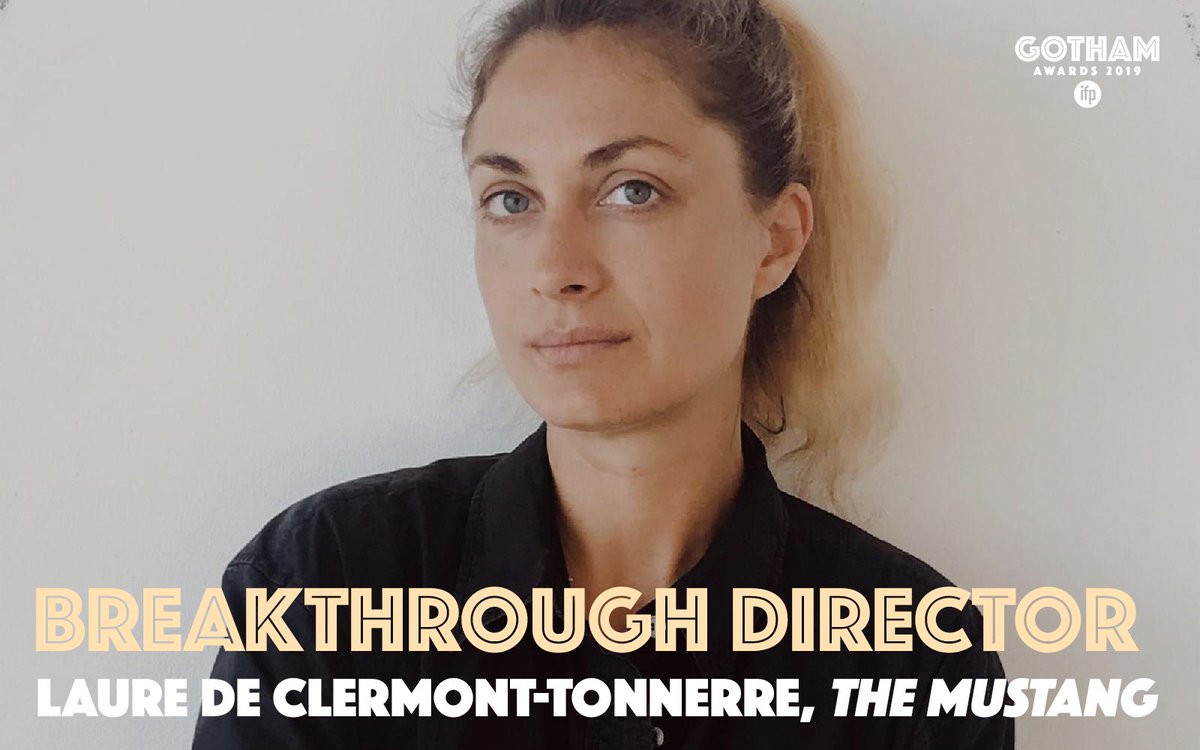 The winner of the BINGHAM RAY BREAKTHROUGH DIRECTOR at the 2019 IFP #GothamAwards is LAURE DE CLERMONT-TONNERRE for THE MUSTANG.