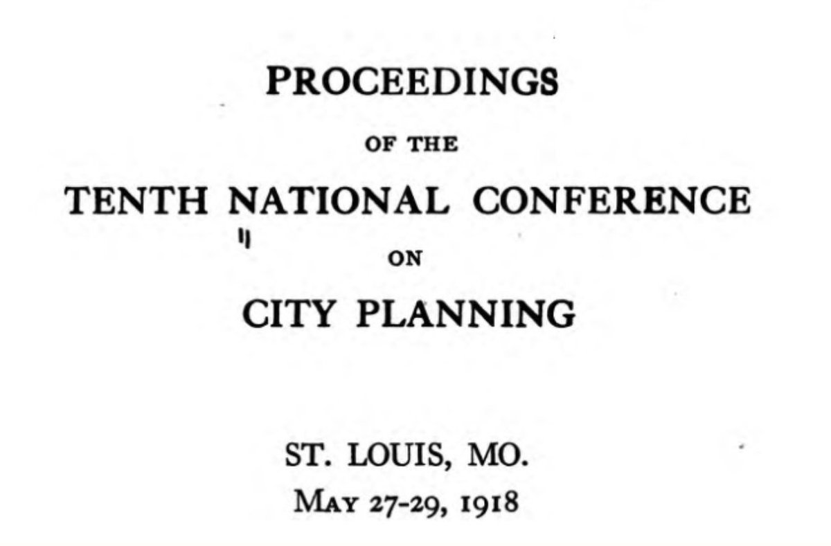 1918: The city planners gather in St. Louis for the first time after the landmark Supreme Court Buchanan decision ending explicit enforcement of racial segregation of housing and public areas.  https://babel.hathitrust.org/cgi/pt?id=wu.89074743881&view=1up&seq=7