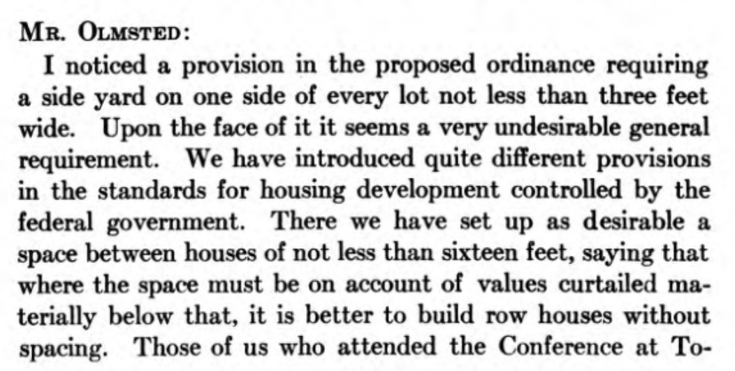 Olmsted is not a fan of Bartholomew's minimum side setback requirements of at least three feet between houses. 16 feet or just do a row house. Anything less is a "nuisance". Bartholomew claims he didn't expect people to build the minimum.