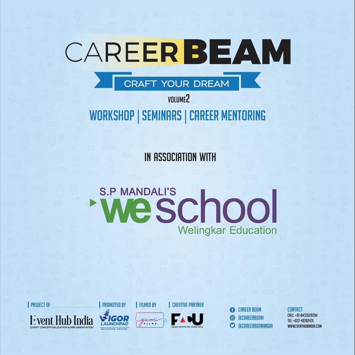 We are delighted to associate with We School for Career Beam: Craft Your Dream, Volume 2.

#CareerBeam #CraftYourDream #EducationFair
#Volume2 #Career #Dream #Passion #Opportunity #Youth #Students #Mumbai #WelingkarEducation