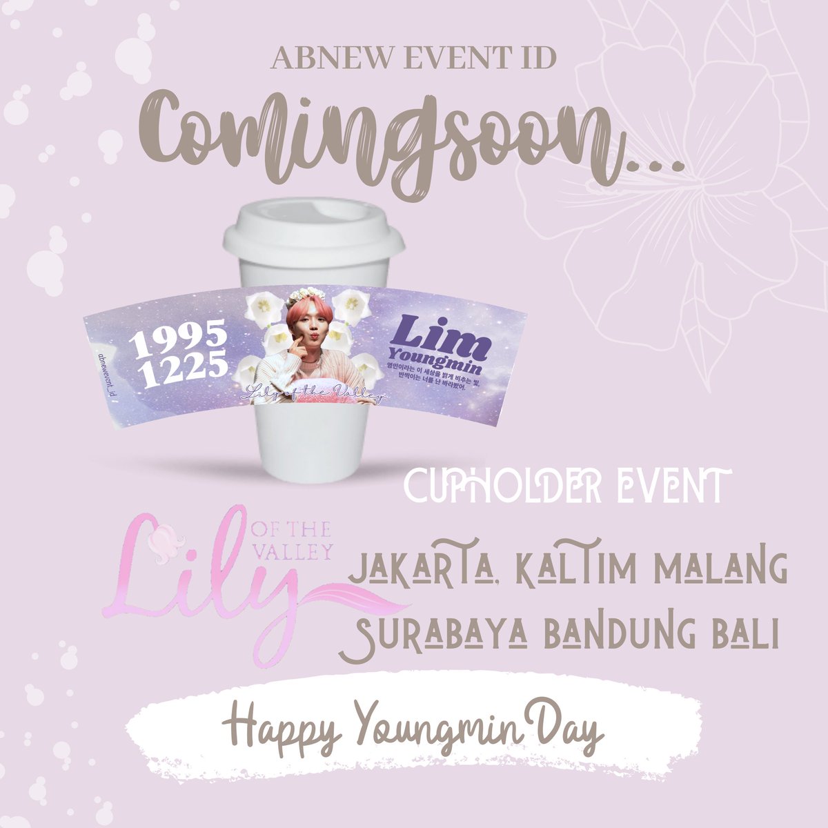 AB6IX_KALTIM's tweet photo. ABNEW EVENT ID Present : 
  •ℂ𝕦𝕡𝕙𝕠𝕝𝕕𝕖𝕣 𝔼𝕧𝕖𝕟𝕥•

🌸 Lily of The Valley Lim Youngmin 🌸

📍Samarinda, 2020
💰 RSVP

💕Staytune for details. https://t.co/A196UzzG95