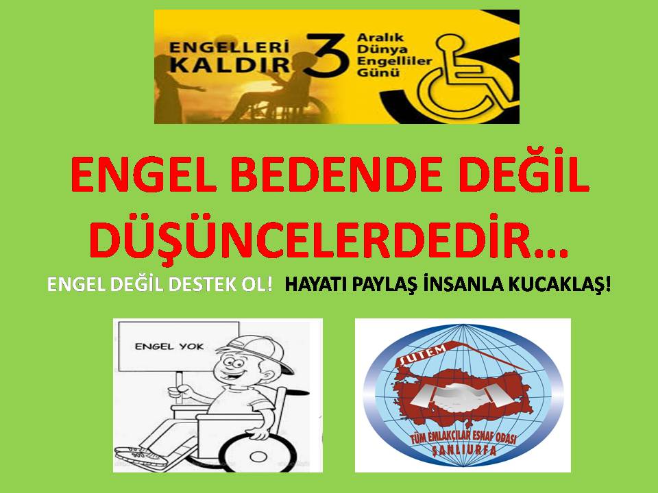 Düşüncedeki engelden kurtulmanın yolu, sabır ve azimle önüne gelen engelleri aşacağını inanmakla başlar.Şanlıurfa tüm emlakçılar esnaf odası yönetim kurulu başkanı Selahattin Tokmak