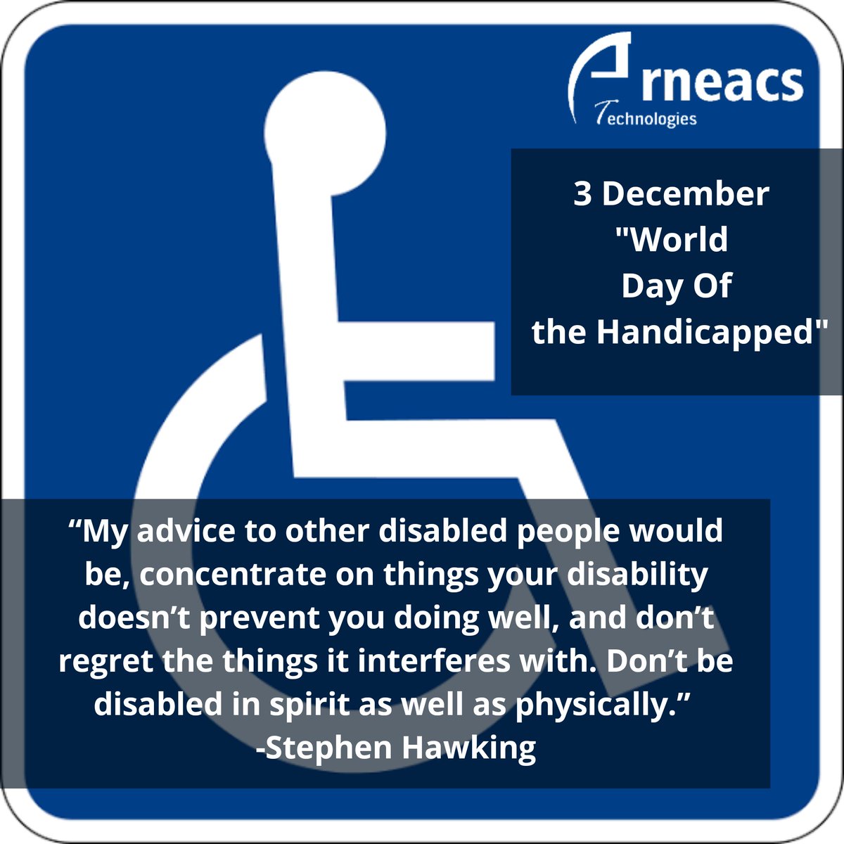 arneacs's tweet photo. On this Occassion of "World Day Of the Handicapped" we want you to realise that "you are not disabled, you very specially abled".

#StephenHawking #3december2019
 #worlddayofthehandicapped #arneacs #Itservices #physicallydisabled #speciallyabled #physicallychallenged #fighters https://t.co/mDrBx9ud0g