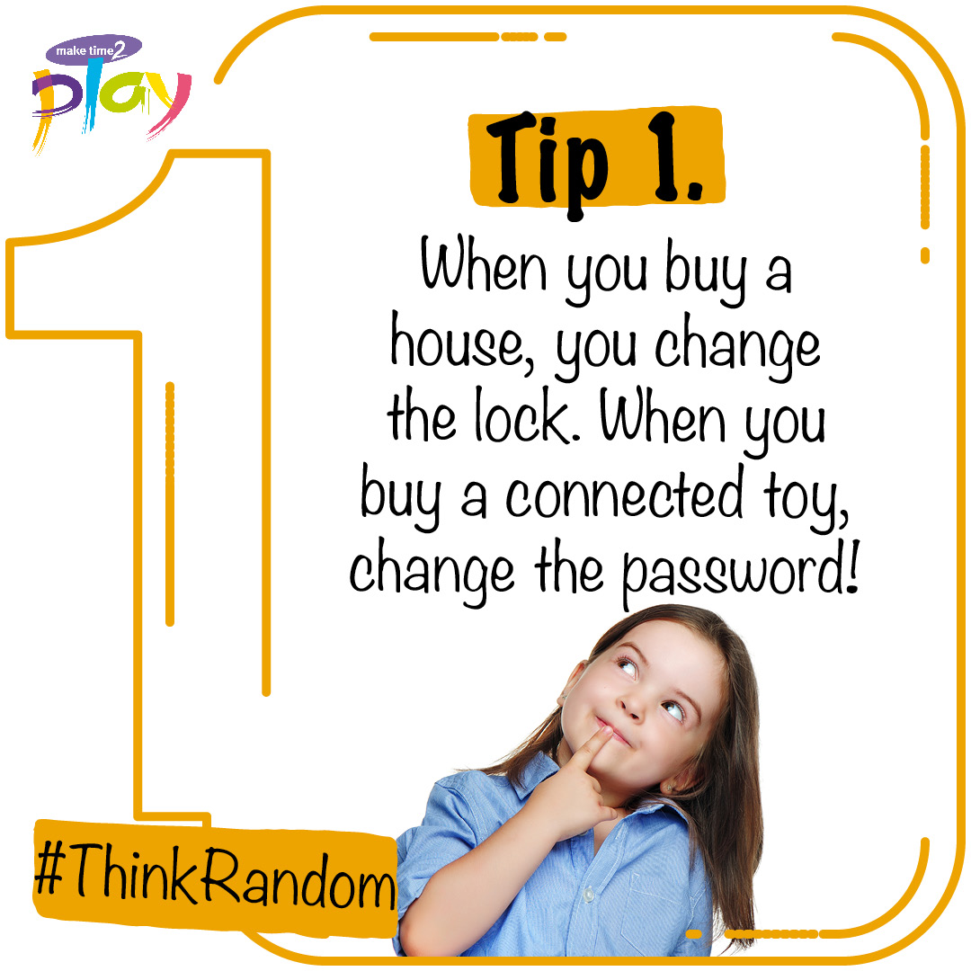 maketime2play's tweet photo. Change your password! Make sure you do it as soon as you set up the device and use the great advice from the national cyber security centre for setting strong passwords #ThinkRandom.
https://t.co/Wrq2l71oi7
#PowerToTheParents #ConnectedToys https://t.co/iq9Z9y8sc7