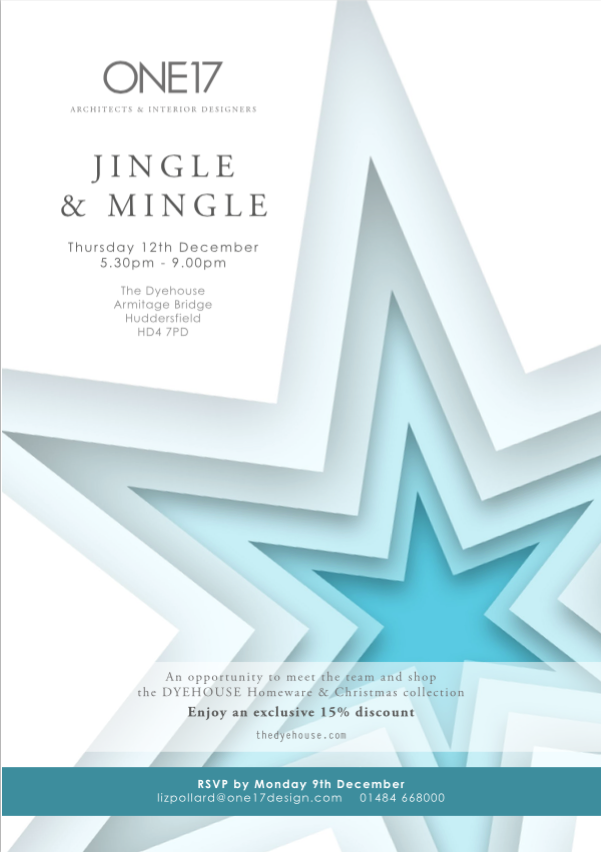 An open invitation to all clients, customers, family &amp; friends to  join us at our 'Jingle &amp; Mingle' event on Thurs 12/12 at our office in Armitage Bridge, Huddersfield. An opportunity to meet the team and enjoy an exclusive 15% off the DYEHOUSE homeware and christmas collection.