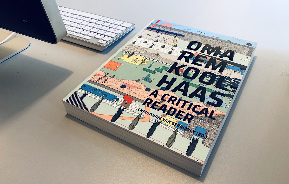 Recu A La Redaction Aujourd Hui Vous Presente Un Livre Consacree A L Oma Oma Rem Koolhaas A Critical Reader From Delirious New York To S M L Xl Par Christophe Van Gerrewey Le