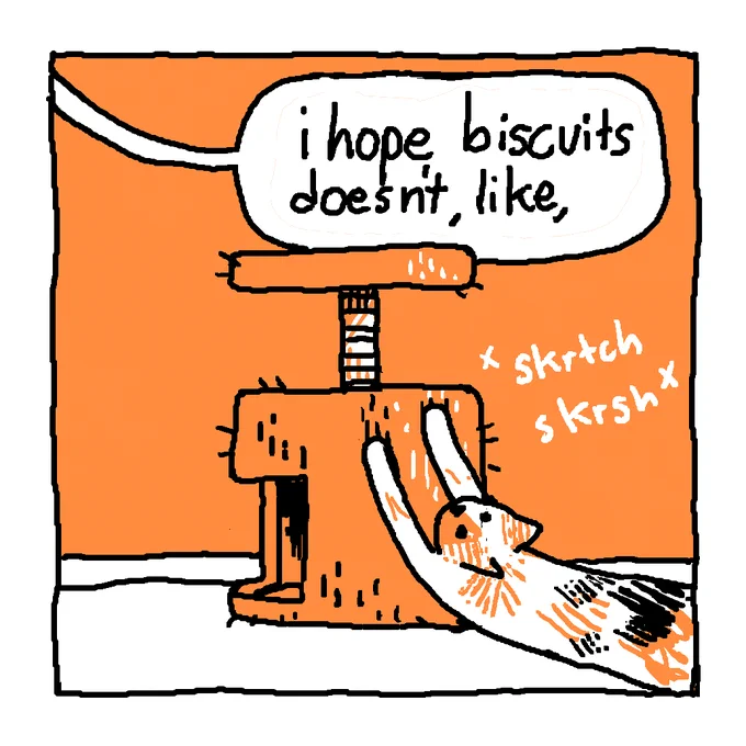 biscuits will destroy our home unless she's high and honestly same 