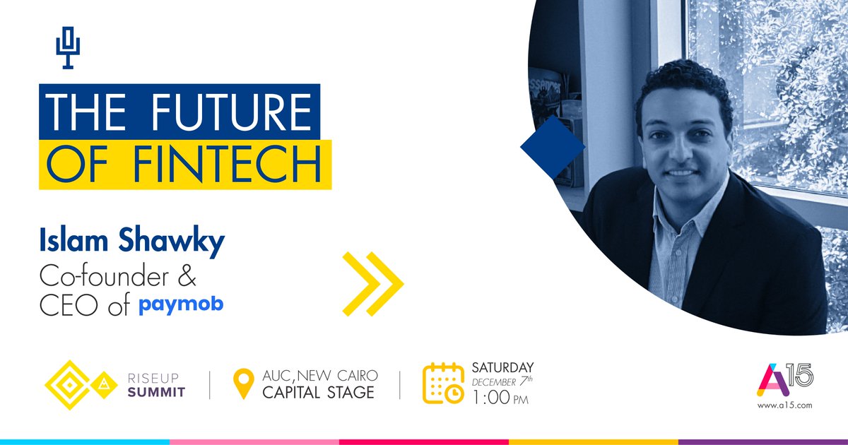 A15_Inc's tweet photo. Also our very own Islam Shawky, the Co-founder and CEO of #Paymob will take part in "The Future of Fintech" Panel at @riseupsummit  2019 to share his insights about the evolving trends in the #Fintech Space

#A15_Lineup #A15_Family #JOURNEYTOGROWTH https://t.co/L8WET54EXe