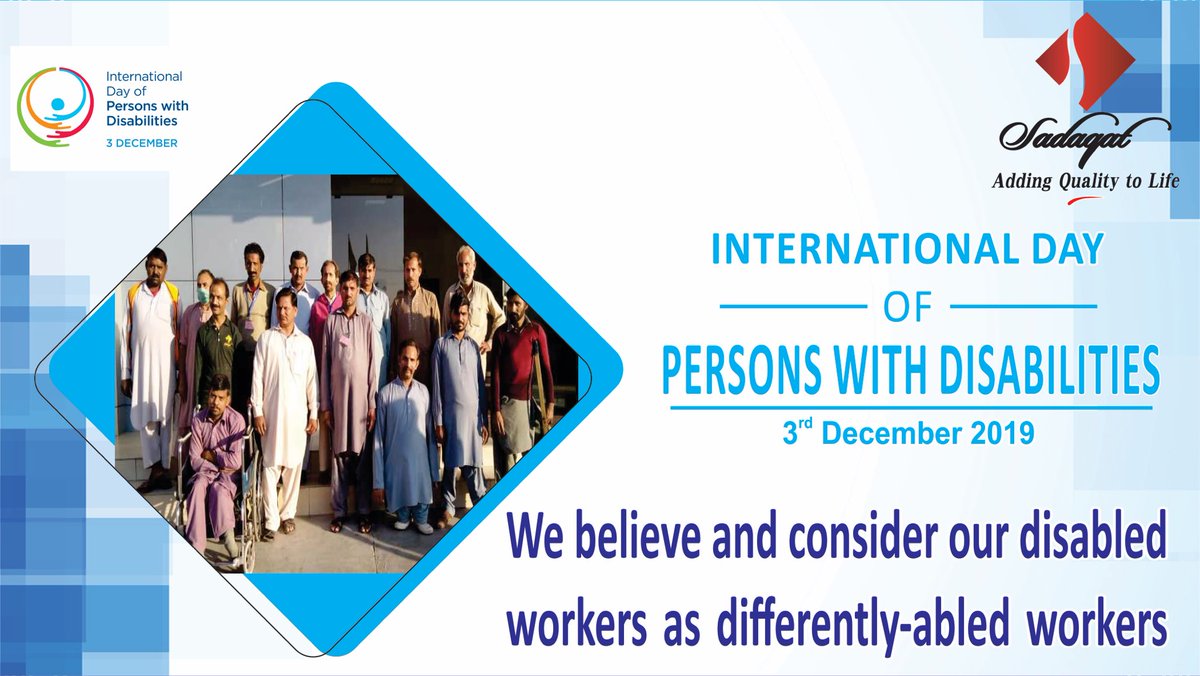 #SadaqatLimited recognizes positive and valuable contribution made by the disabled employees to our organization while supporting #UNGC #Principle6  “Businesses should uphold the elimination of discrimination in respect of employment & occupation”. #IDPWD2019 #Sustainability #UN