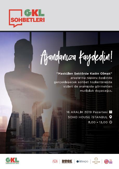 “Maskülen Sektörde Kadın Olmak” araştırma raporu özelindeki sohbet toplantımız; 16 Aralık 2019’da saat 8.00-13.00 arasında SOHO HOUSE ISTANBUL’da gerçekleşecek. Herkesi bekliyoruz!