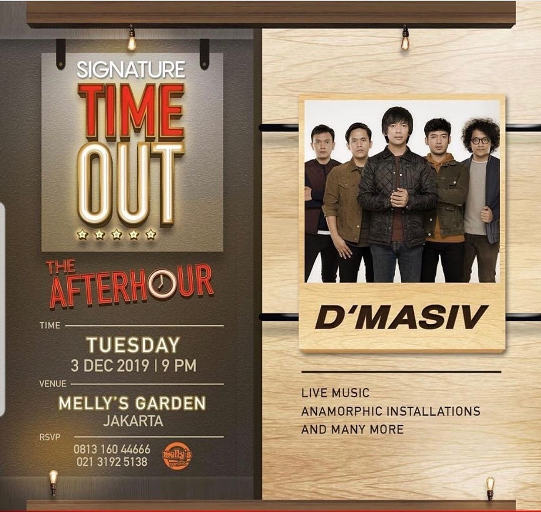 TONIGHT at Melly's Garden Gaaeesssss... 

FREE ENTRY!!!! 

Signature Time Out 
After Hour 

D’ Masiv
Selasa - 3 Desember 2019
Start 21:00

<a href="/mellysgarden/">Melly's Garden</a> 
Jl. Kebon Sirih Timur Dalam 37 - 39
Kebon Sirih

☎ 021-31925138 

📱 081316044666

@dmasivbandofficial 
@signaturetimeout_id