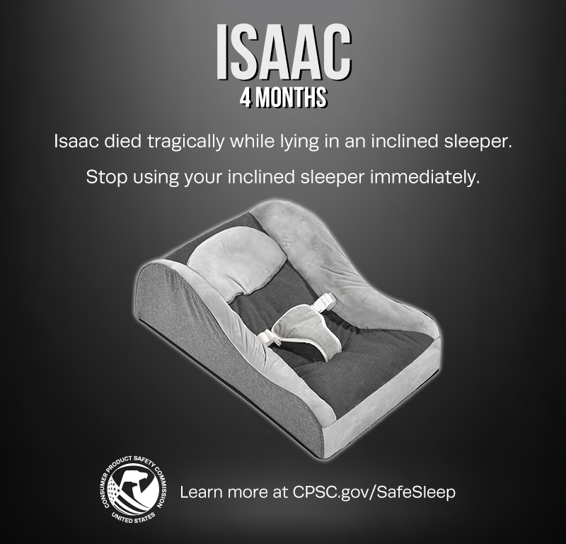 A picture of an inclined sleeper. The text reads: Isaac. 4 months. Isaac died tragically while lying in an inclined sleeper. Stop using your inclined sleeper immediately.