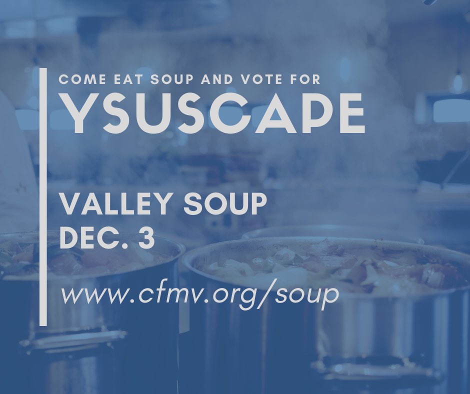 Don’t forget to come out tonight to Valley Soup! Eat, connect, and vote for your favorite proposal for the community.

Remember to vote for YSUscape! #GivingTuesday
