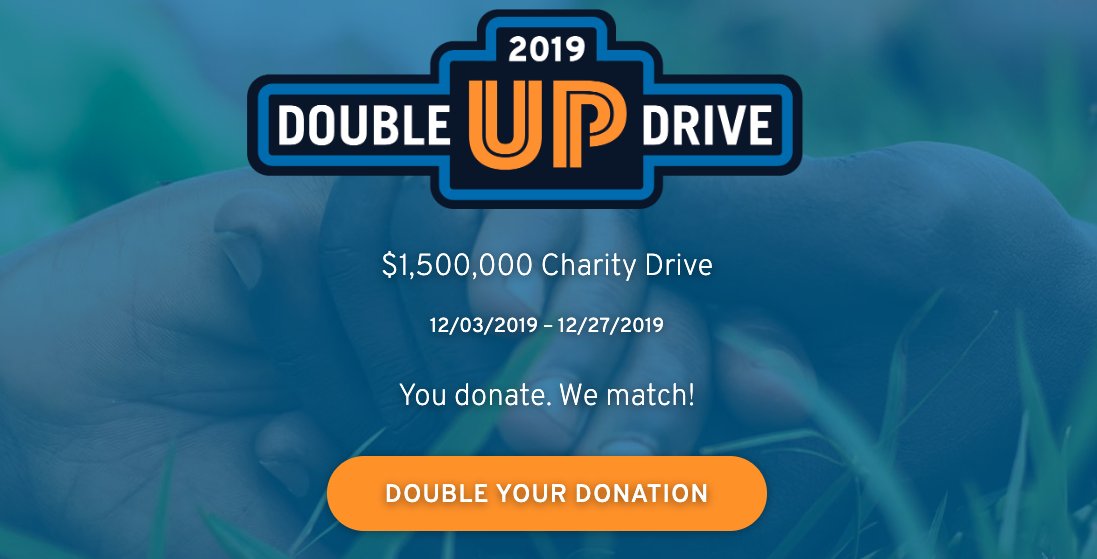 On Giving Tuesday, we're proud to be part of another Double Up Drive! Again, you can get 1:1 matching for high impact charities !!! Thanks to 
<a href="/DanSmithHolla/">Dan Smith</a>, <a href="/bigpapagates/">Martin Crowley</a>, Matt Ashton, Steven Chidwick, and Aaron Merchak, there is $1.5M available!
doubleupdrive.com