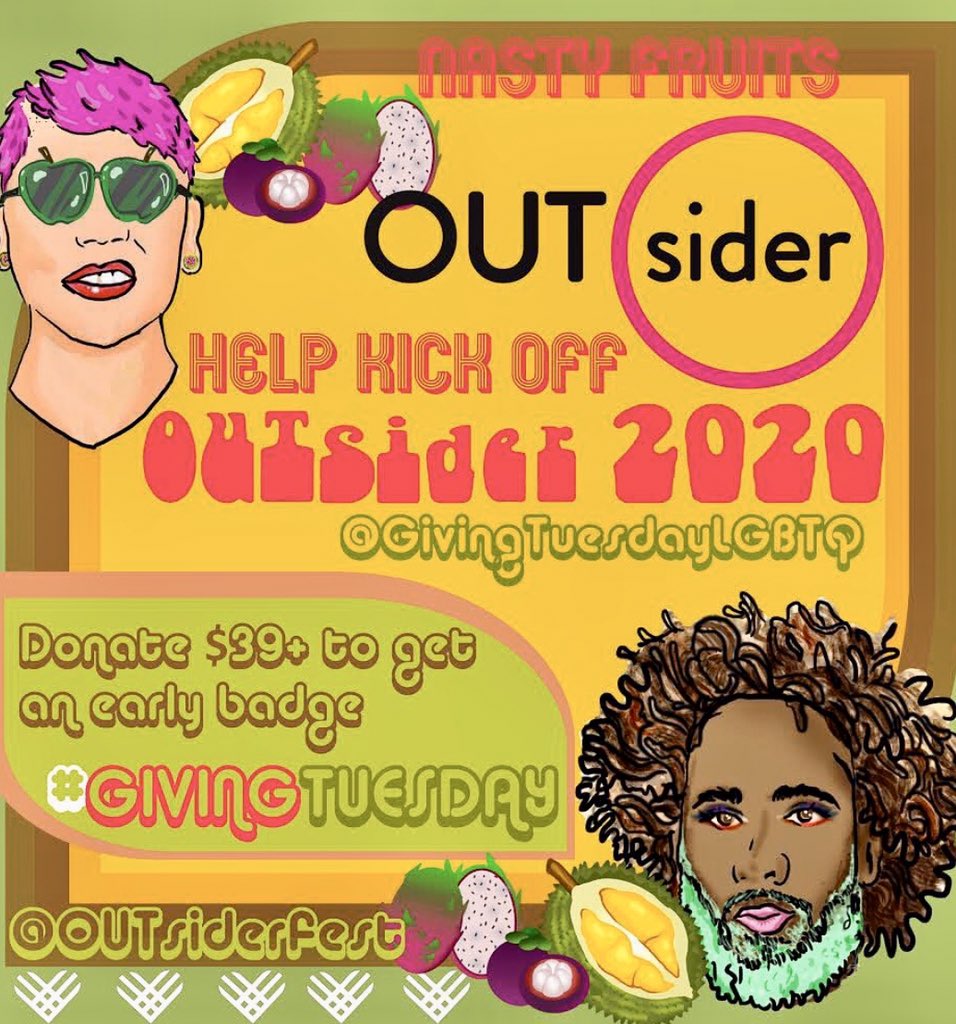 OUTsiderFest's tweet photo. Sweet Peoples! It’s #GivingTuesday
1) FINAL DAY for a $39 badge to OUTsider
BADGE: https://t.co/IhfrBxJ9tv
2) OR DONATE to @OUTsider & keep this space for LGBTQ+ expression live & luminous DONATE: https://t.co/NjN8TH6hMF
#GivingTuesdayLGBTQ #Queer #Outsiderfest #NastyFruits https://t.co/uRZma8yp7N