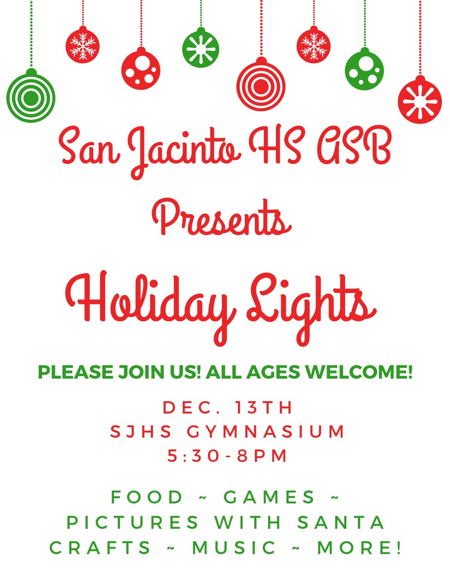 Please join us! Holiday Lights 2019. SJHS gym. 
Friday, December 13th 5:30-8pm. <a href="/LinkCrewSjhs/">Link Crew SJHS</a> <a href="/SJac_Counselors/">San Jac Counselors</a>  <a href="/sjhs_tigers/">SJHS Tiger Athletics</a>  <a href="/SanJacintoUSD/">San Jacinto Unified School District</a>  <a href="/SanJacintoHS/">San Jacinto High</a>  <a href="/SJHSFineArts/">SJHS FINE ARTS</a>