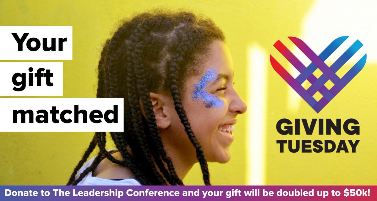 Graphic includes the Giving Tuesday logo with the words "Your gift matched." At the bottom of the graphic, it reads "Donate to The Leadership Conference and your gift will be doubled up to $50K!" In the center of the graphic, an image of a young girl smiling, facing to the right, appears.
