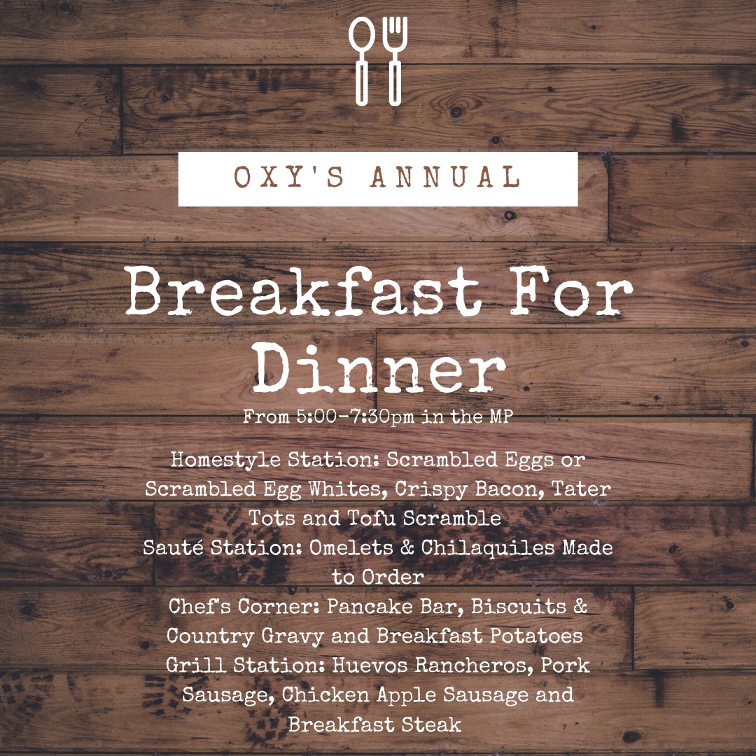 Visit the Marketplace tonight for Oxy's annual breakfast for dinner meal! 
Check out the menu here: