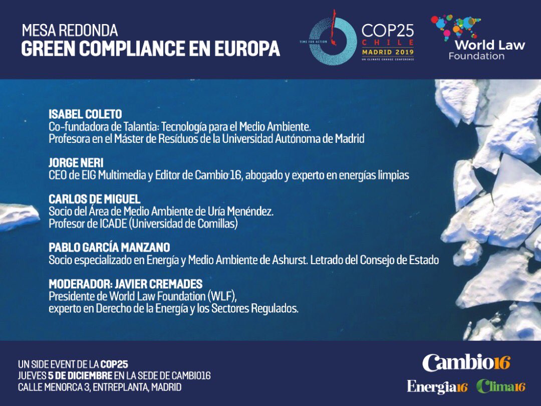 Cambio16's tweet photo. El World Law Foundation realizará el próximo 05/12/19 la mesa redonda “Green Compliance en Europa" como parte del #Cop25Madrid2019. Modera @JavierCremades con la ponencia de Isabel Coleto, @jorgeneribo, Carlos De Miguel y Pablo Garcia Manzano. #Cambio16 #Clima16 @cremadescsotelo https://t.co/xBzwVrdwXV