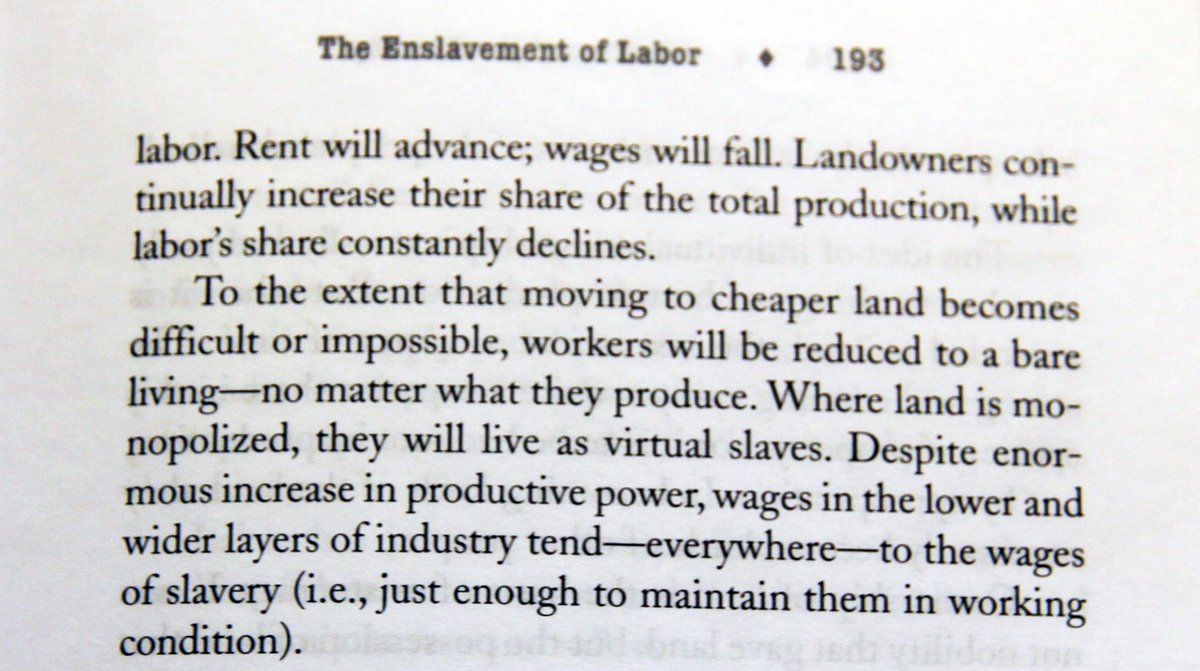 Understand, please, the insight here.At one time, if you could not live freely because others already controlled the land where you were, you could just go to where there were no or fewer people.George was writing at a time when this option was quickly disappearing. #geoism