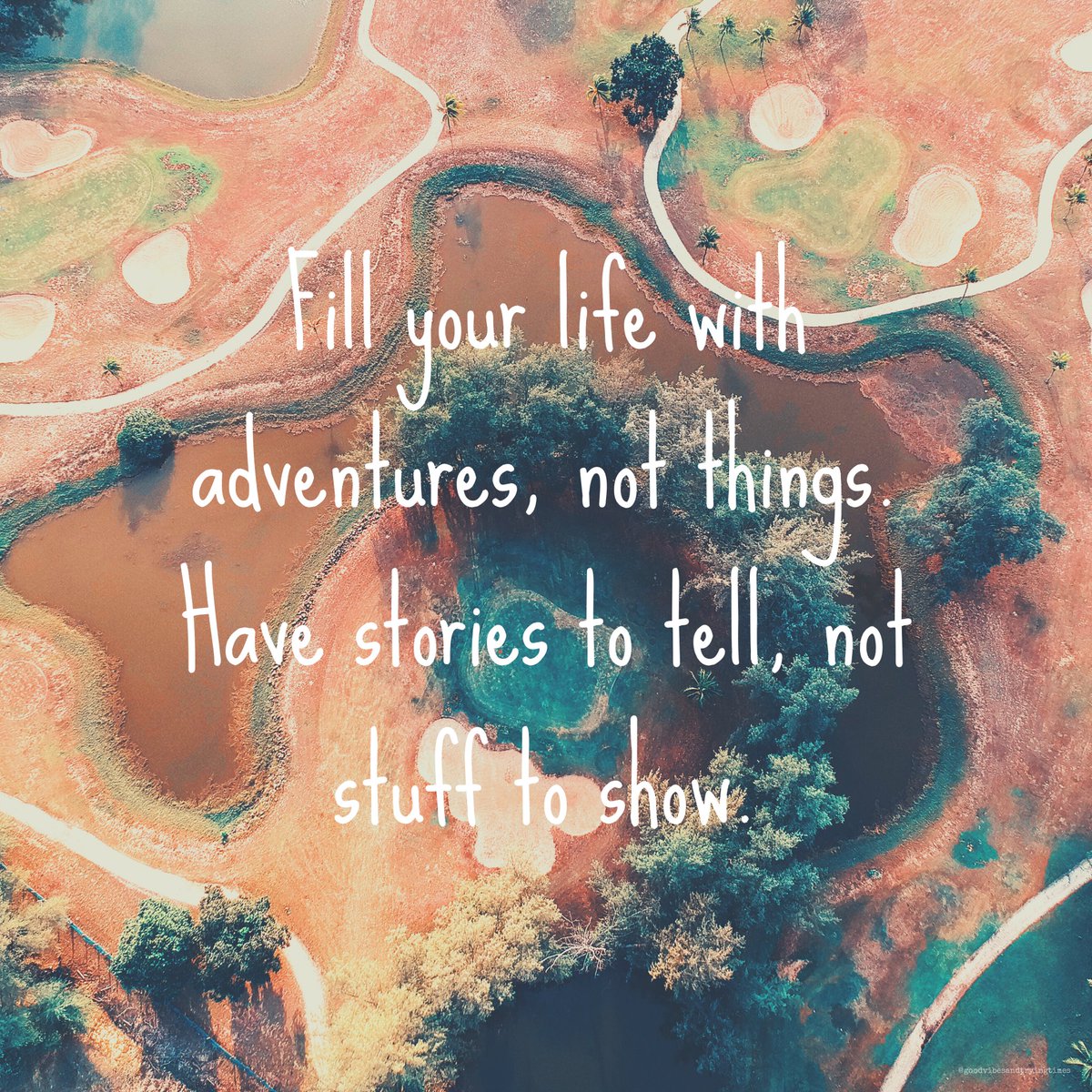 goodvibetrytime's tweet photo. #TuesdayThoughts: Fill your life with adventures, not things. Have stories to tell, not stuff to show.

#TuesdayTransformation #TuesdayMotivation #TuesdayMood #TuesdayFeeling #Positivity #GoodVibesandTryingTimes https://t.co/NiW71XteEa