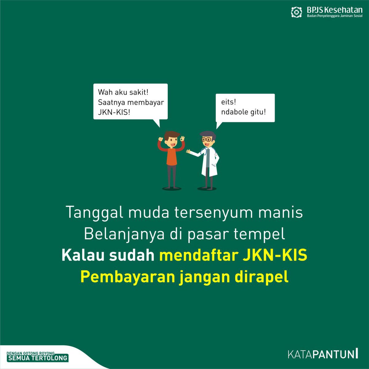 Tanggal muda tersenyum manis
Belanjanya di pasar tempel
Kalau sudah mendaftar JKN-KIS
Pembayaran jangan dirapel~ 😉

#BPJSKesehatanRI
#BPJSKesMelayaniNegeri
#KataPantun