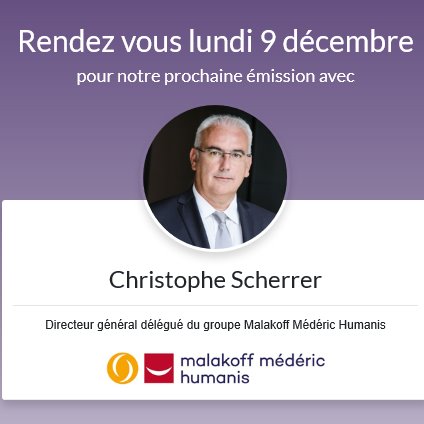 Préparez vos questions pour Christophe SCHERRER, Directeur général délégué du groupe Malakoff Médéric Humanis, pour le RDV DES COURTIERS, le 9 décembre à 17h30, une émission vidéo live pour décrypter l'actualité du marché du courtage et de l'assurance !
lerdvdescourtiers.com