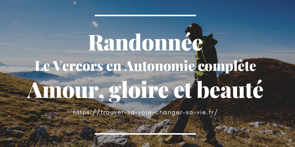 FindingElement's tweet image. Randonnée - Le Vercors en Autonomie complète -Amour, gloire et beauté - trouver-sa-voie-changer-sa-vie.fr/2019/12/randon…