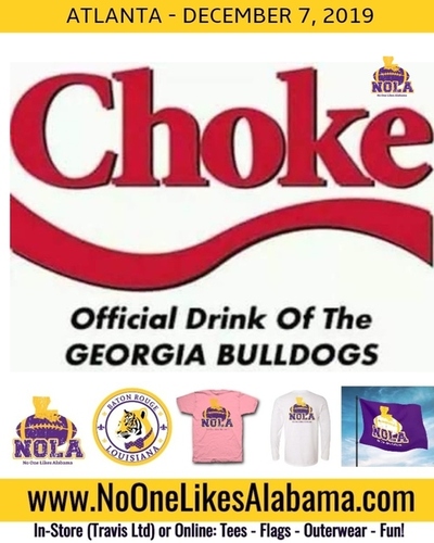 AlabamaNo's tweet photo. When #GEORGIA plays in Atlanta, they drink CHOKE!!!
#LSU wins by 14pts, I can feel it.

#GeauxTigers #GeorgiavsLSU #SECChampionship #SEC #LSU #LSUTigers

https://t.co/EclDRXtDc0
#NoOneLikesAlabama https://t.co/oHfkWagqYg