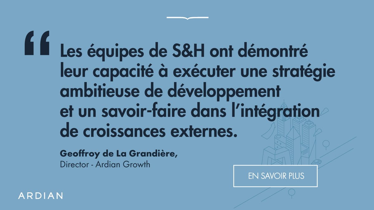 Ardian's tweet image. Avec la prise d’une participation minoritaire d’#ArdianGrowth à son capital, S&amp;amp;H dispose des moyens financiers qui vont lui permettre d’accélérer son développement grâce à des #investissements majeurs et des opérations de #CroissanceExterne. 

➡️ ardian.com/fr/communique-…
