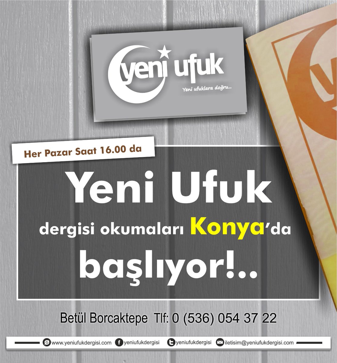 Yeni Ufuk dergisi okumaları Konya'da başlıyor! Hepinizi bekliyoruz. İrtibat numarasından ulaşabilirsiniz.