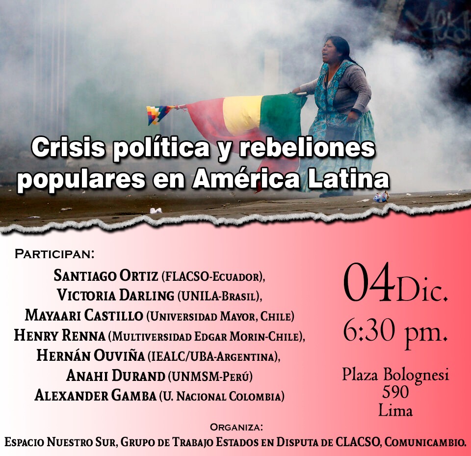 RevistaOjoZurdo's tweet photo. HOY en el marco del #alas2019 no se pierdan el conversatorio "Crisis política y rebeliones populares en América Latina" organizado por Nuestro Sur y el HT @_CLACSO Estados en disputa. La cita es hoy miércoles 4 de diciembre a las 6.30 en Plaza Bolognesi 590 . Lima https://t.co/yg9lY6wnDp