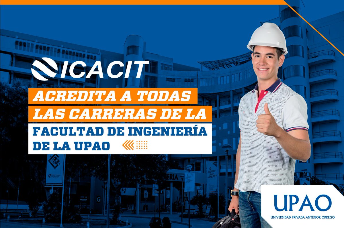 #UPAO se convierte en la primera universidad en el norte del Perú con más carreras de ingeniería acreditadas por #ICACIT.