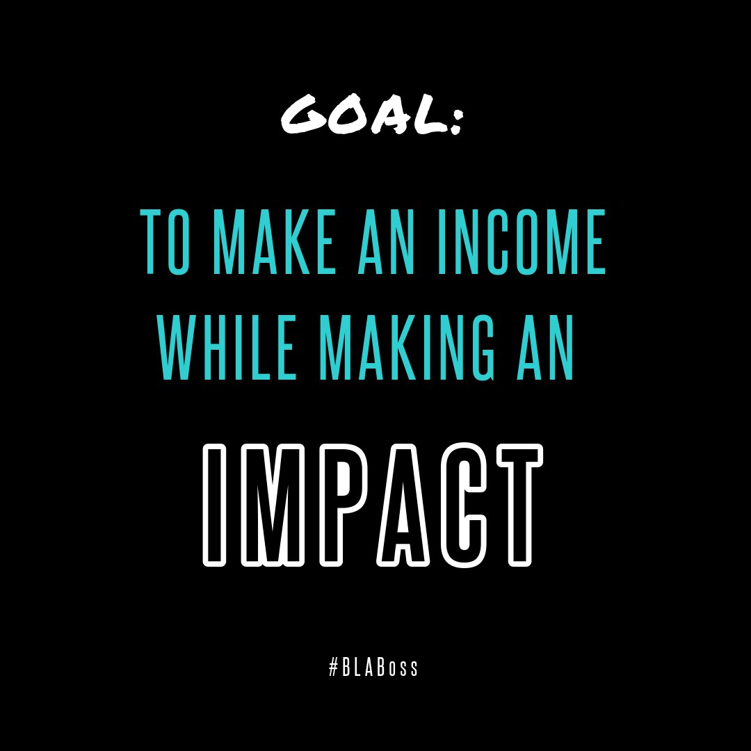 BLABossInc's tweet photo. GOAL: To make an #income while making an #impact 

#BOSS #QOTD https://t.co/YrhFaUxKg9
