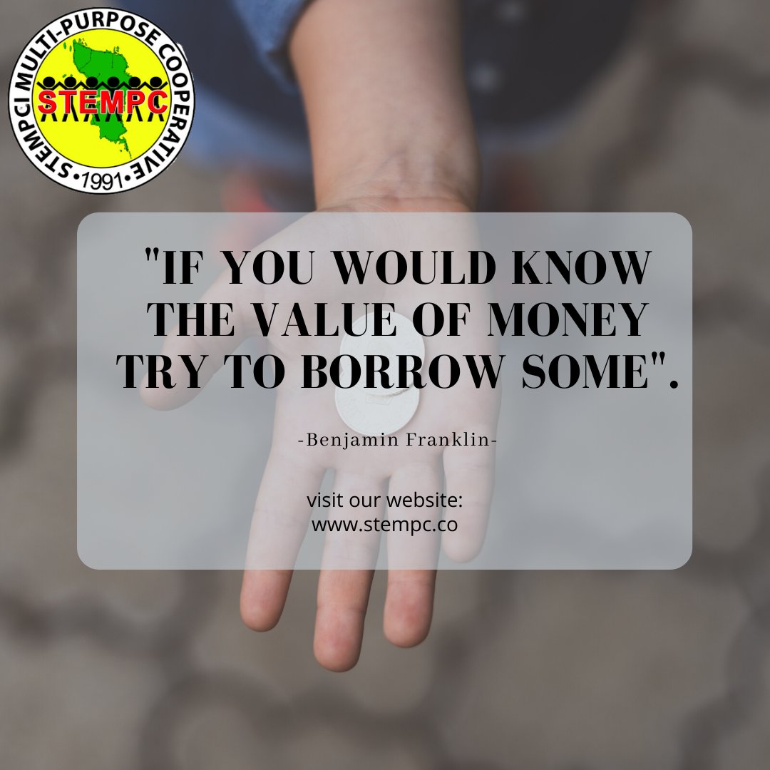 stempccoop's tweet image. "If you would know the value of money try to borrow some". 
-Benjamin Franklin-
Appreciate what you have, specially money. Spend it wisely and invest. We don't know what future holds but don't worry, come with us and together we build our future.
#STEMPC #keyofyourfuture