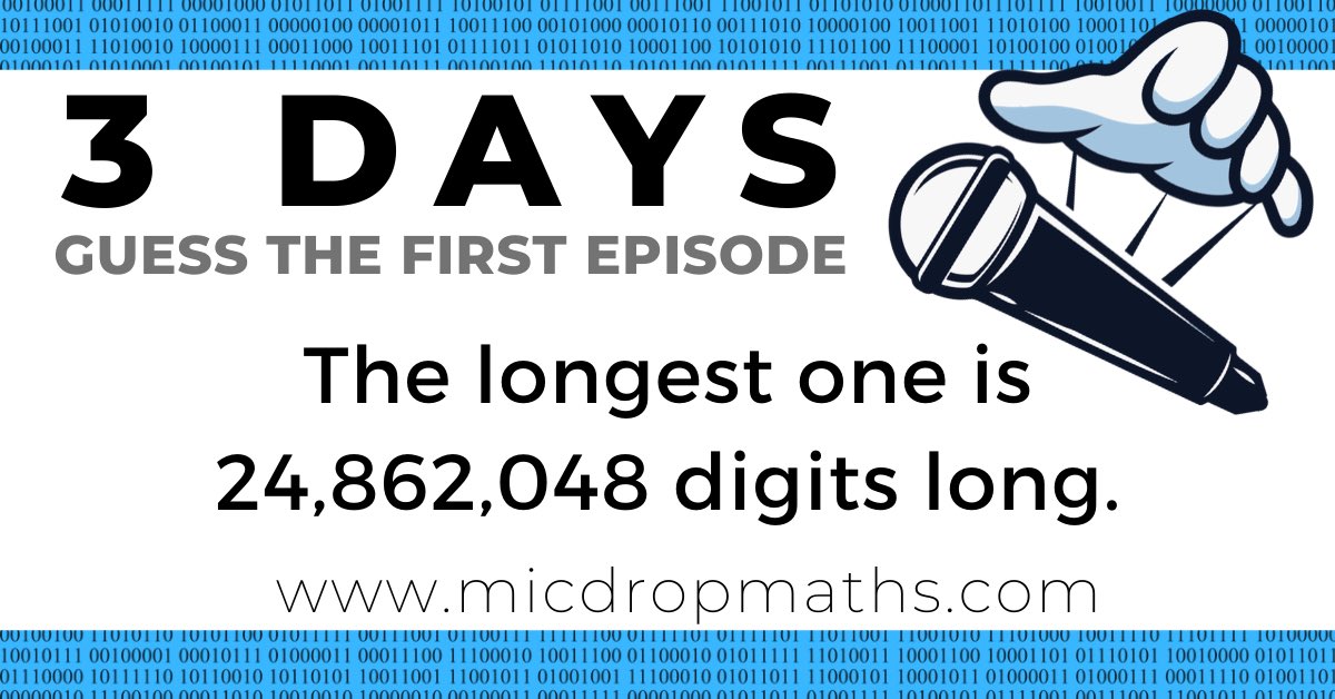 MicDropMaths's tweet photo. Odd how it's only 3 more days until the #micdropmaths Launch Party! Here is a clue for the 1st episode: The longest one is 24,862,048 digits long. We would love to have 24,862,048 listens to the first episode :) #tmwyk #mathteacher #iteach #iteachmath https://t.co/RL5OWJiuH4