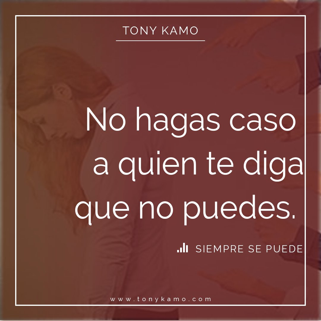 tonykamo's tweet photo. Nunca olvides que siempre se puede, si se tiene la técnica adecuada. #frasestonykamo #siempresepuedetk #tonykamo https://t.co/s409NPg32c