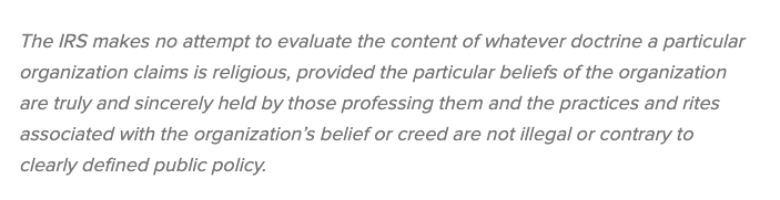 The IRS takes an attitude towards religion somewhere between, "That's the First Amendment and who needs that headache" and "Religion is lava."Read this and see if you don't hear auditors saying wearily, "Look, just stay away from daytime armed robberies, okay?"