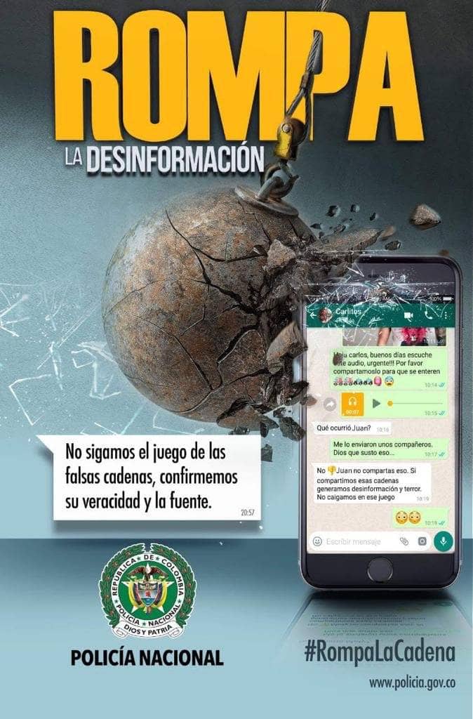 PoliciaColombia's tweet photo. Hacemos un llamado a la prudencia y a la responsabilidad,  frente a la no viralización de mensajes falsos que circulan a través de medios sociales que generan pánico en la ciudadanía. Ante dudas siempre consúltenos a través de nuestras redes sociales. #RompaLaDesinformación https://t.co/AIEePHkCh9