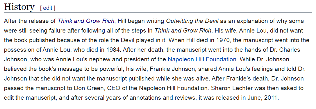 This idea would be expanded upon in a book published more than 40 years after Hill's death"Outwitting the Devil"After being passed to his wife, and then a close friend after her passing, the 4th to hold the transcript finally had the courage to get it published in 2011