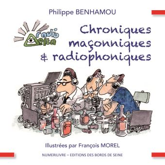 Je serai présent à la 3° Biennale du Livre et de la Culture Maçonnique de Périgueux et ravi de vous rencontrer et dédicacer mon dernier livre : Chroniques maçonniques et radiophoniques  - illustrées par François Morel (Numérilivre)