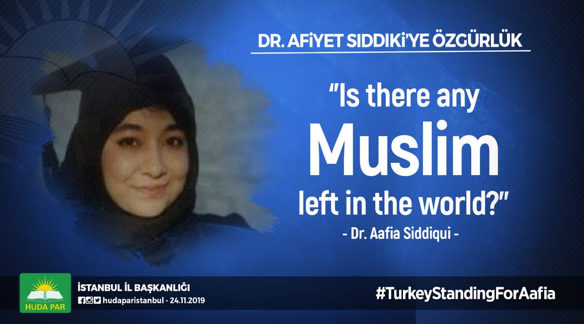 "Is there any Muslim left in the world?"
Dr. Aafia Siddiqui

#TurkeyStandingForAafia