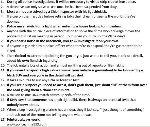 Things I've learned about the #police from TV 
...I'm making a list assisted by my fellow tweeters... anyone got anything to add?
policecrime999.com