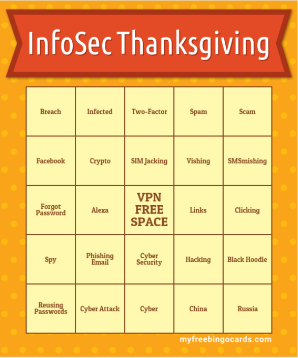 InfoSecSherpa's tweet photo. #InfoSec folks may be bombarded with questions about security during #Thanksgiving dinner. Why not make a game out of it, if at least for your own sanity?

Introducing, my #InfoSecThanksgiving mobile Bingo card. Think of it as Two-Forker Authentication 🍗

https://t.co/KZT8nt5DiL https://t.co/0fl7tUDUqn